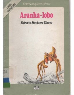 PROJETO CARAGUATA - COLEÇAO PEQUENOS BICHOS - ARANHA-LOBO