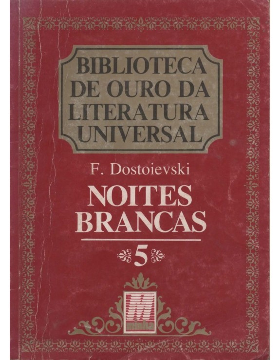 BIBLIOTECA DE OURO DA LOTERATURA UNIVERSAL 05 NOITES BRANCAS