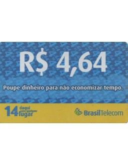BRASIL TELECOM - POUPE DINHEIRO PARA NAO ECONOMIZAR NO TEMPO R$ 4,64