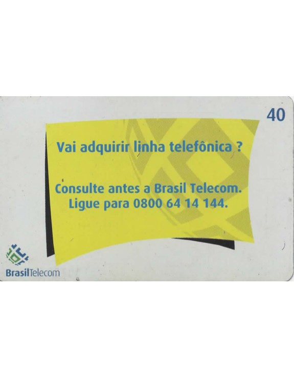 BRASIL TELECOM - VAI ADIQUIRIR LINHA TELEFONICA?