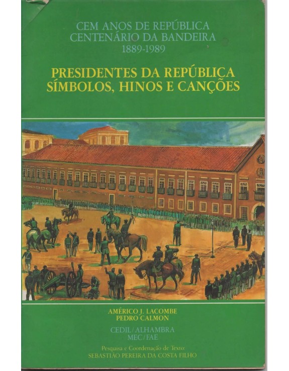 CEM ANOS DA REPUBLICA - CENTENARIO DA BANDEIRA 1889-1989 CEM ANOS DA REPUBLICA - CENTENARIO DA BANDEIRA 1889-1989