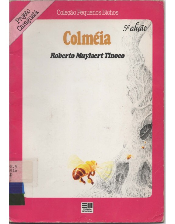 PROJETO CARAGUATA - COLEÇAO PEQUENOS BICHOS - COLMEIA