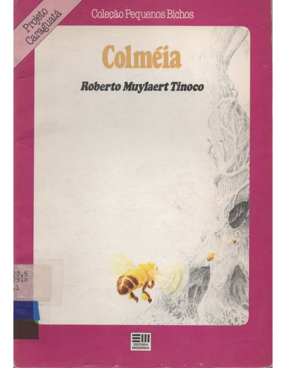 PROJETO CARAGUATA - COLEÇAO PEQUENOS BICHOS - COLMEIA