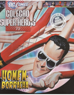DC COMICS COLEÇAO SUPER HEROIS 072 HOMEM BORRACHA