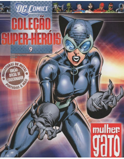 DC COMICS COLEÇAO SUPER HEROIS 009 MULHER GATO