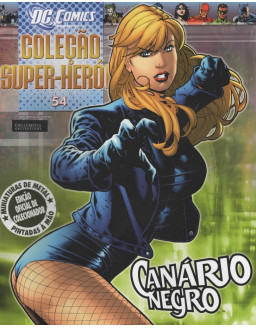 DC COMICS COLEÇAO SUPER HEROIS 054 CANARIO NEGRO