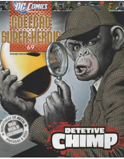 DC COMICS COLEÇAO SUPER HEROIS 069 DETETIVE CHIMP