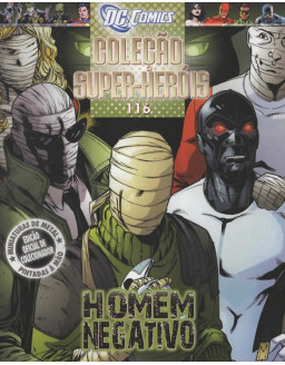 DC COMICS COLEÇAO SUPER HEROIS 116 HOMEM NEGATIVO