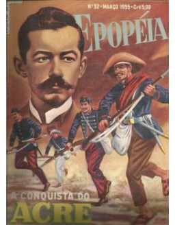 EPOPEIA 032 - A CONQUISTA DO ACRE - MARÇO 1955