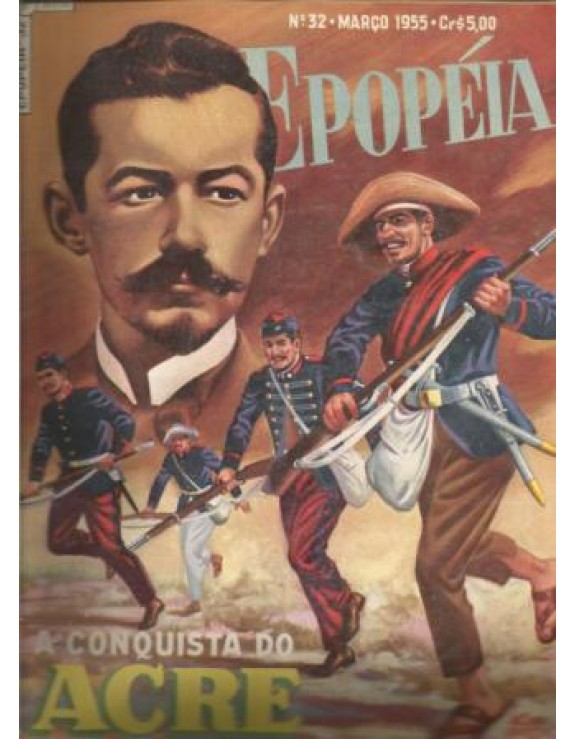 EPOPEIA 032 - A CONQUISTA DO ACRE - MARÇO 1955
