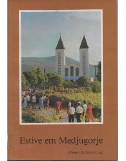 ESTIVE EM MEDJUGORGE - AFONSO DE SANTA CRUZ