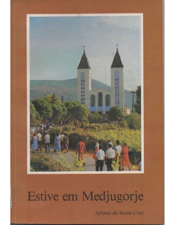 ESTIVE EM MEDJUGORGE - AFONSO DE SANTA CRUZ