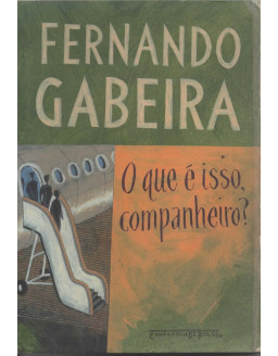 FERNANDO GABEIRA - O QUE E ISSO COMPANHEIRO