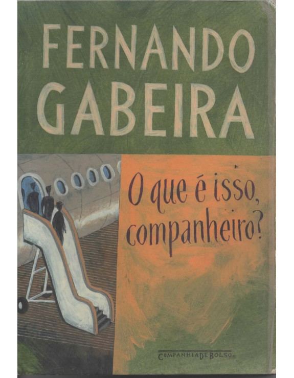 FERNANDO GABEIRA - O QUE E ISSO COMPANHEIRO
