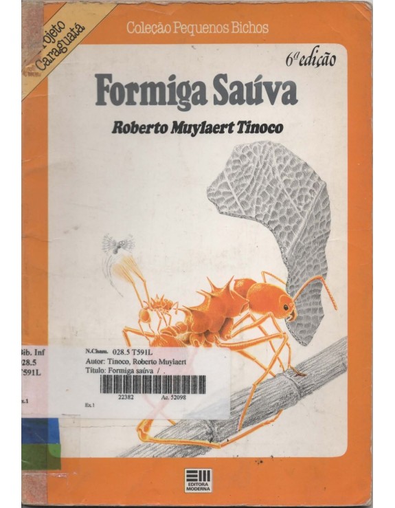 PROJETO CARAGUATA - COLEÇAO PEQUENOS BICHOS - FORMIGA SAUVA