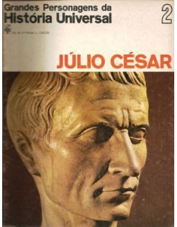 GRANDES PERSONAGENS DA HISTORIA UNIVERSAL - 02 JULIO CESAR