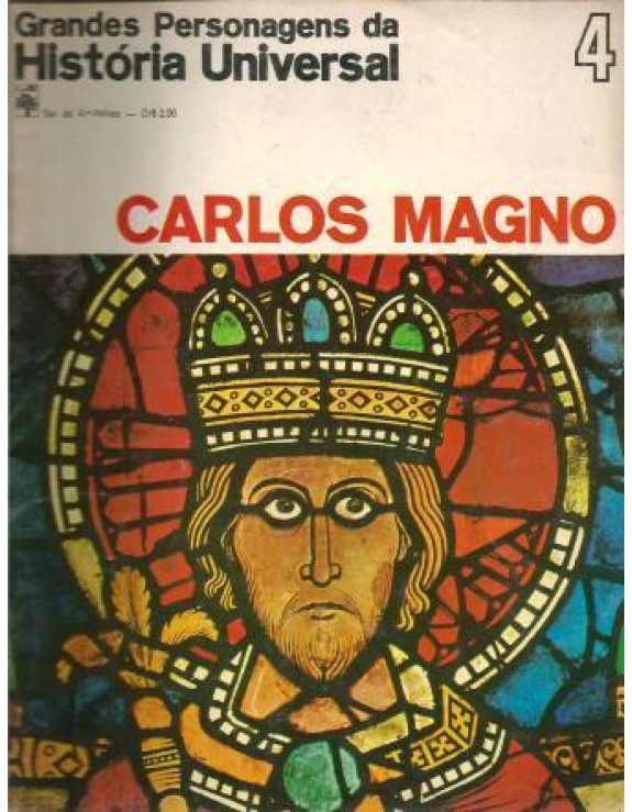 GRANDES PERSONAGENS DA HISTORIA UNIVERSAL - 04 CARLOS MAGNO
