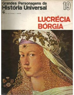 GRANDES PERSONAGENS DA HISTORIA UNIVERSAL - 19 LUCRECIA BORGES