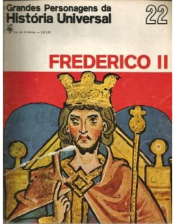 GRANDES PERSONAGENS DA HISTORIA UNIVERSAL - 22 FREDERICO II