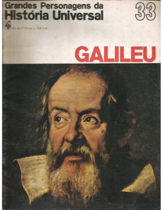 GRANDES PERSONAGENS DA HISTORIA UNIVERSAL - 33 GALILEU