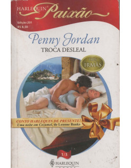 PAIXAO TRES IRMAS 01 DE 03 TROCA DESLEAL EDIÇAO 201