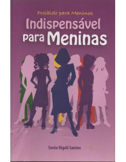 INDISPENSAVEL PARA MENINAS - PROIBIDO PARA MENINOS