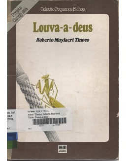 PROJETO CARAGUATA - COLEÇAO PEQUENOS BICHOS - LOUVA-A-DEUS