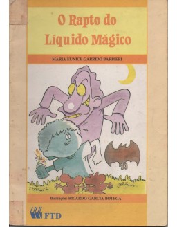 O OAPTO DO LIQUIDO MAGICO - MARIA EUNICE GARRIDO BARBIERI