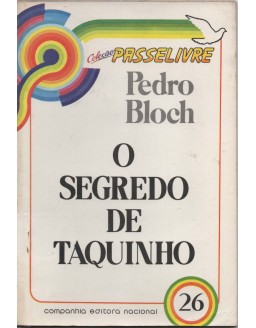 COLEÇAO PASSE LIVRE 26 - O SEGREDO DE TAQUINHO - PEDRO BLOCH 