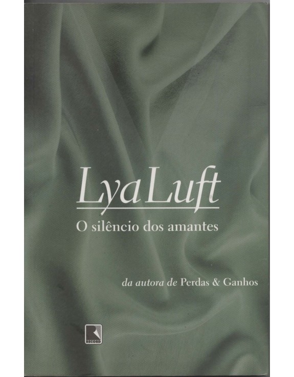 O SILENCIO DOS AMANTES - LYA LUFT