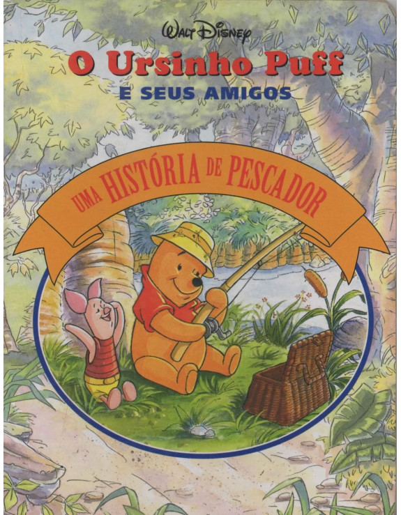 O URSINHO PUFF E SEUS AMIGOS - UMA HISTORIA DE PESCADOR
