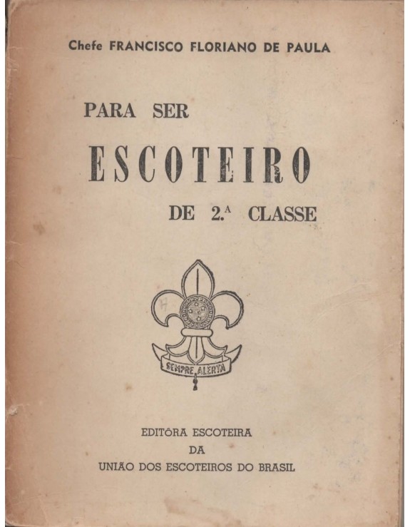 PARA SER ESCOTEIRO DE 2 CLASSE - CHEFE FRANCISCO FLORIANO DE PAULA