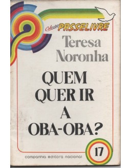 COLEÇAO PASSE LIVRE 17 - QUEM QUER IR A OBA-OBA? - TERESA NORONHA
