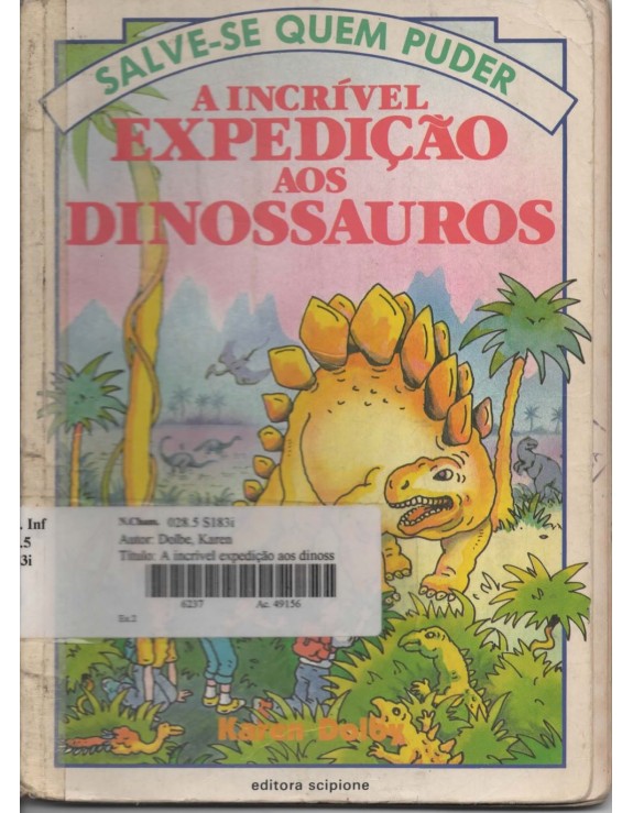SALVE-SE QUEM PUDER - A INCRIVEL EXPEDIÇÃO AOS DINOSSAUROS