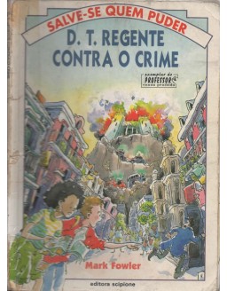 SALVE-SE QUEM PUDER - D.T.REGENTE CONTRA O CRIME