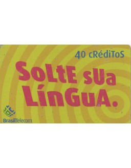 BRASIL TELECOM - SOLTE SUA LINGUA