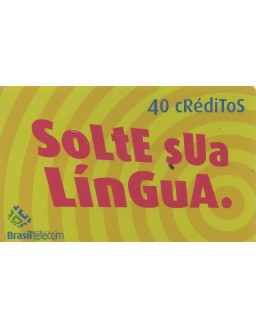 BRASIL TELECOM - SOLTE SUA LINGUA