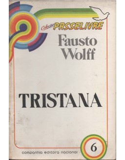 COLEÇAO PASSE LIVRE 06 - TRISTANA - FAUSTO WOLFF